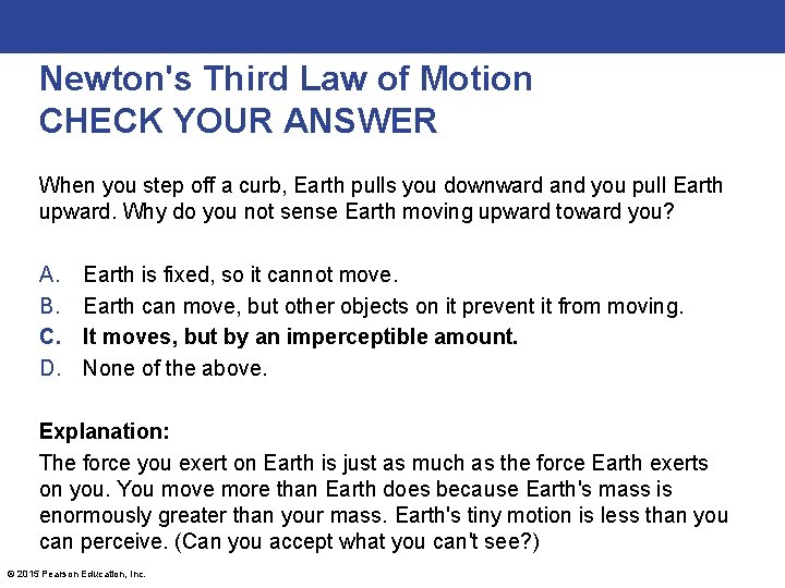 Newton's Third Law of Motion CHECK YOUR ANSWER When you step off a curb,