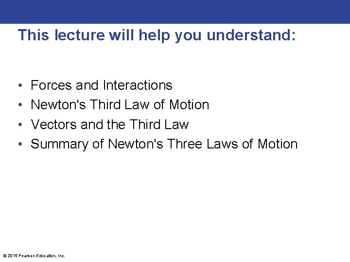 This lecture will help you understand: • • Forces and Interactions Newton's Third Law