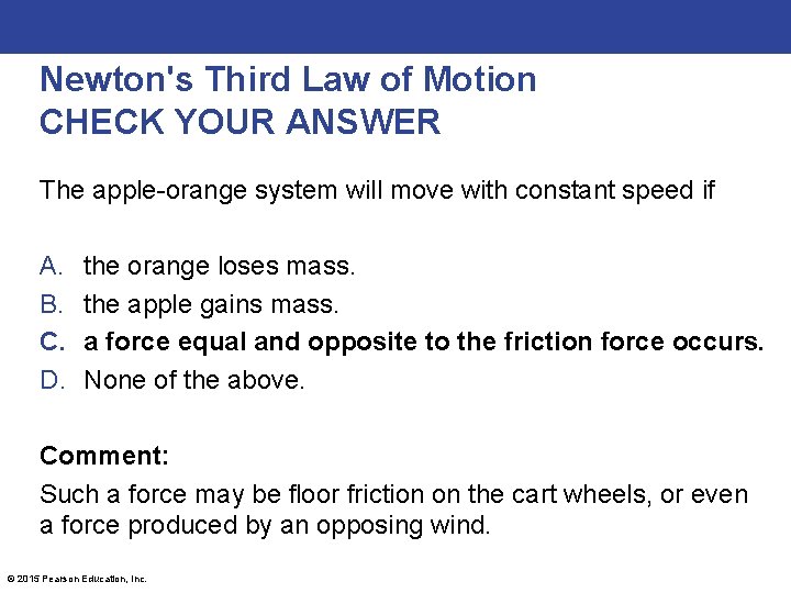 Newton's Third Law of Motion CHECK YOUR ANSWER The apple-orange system will move with