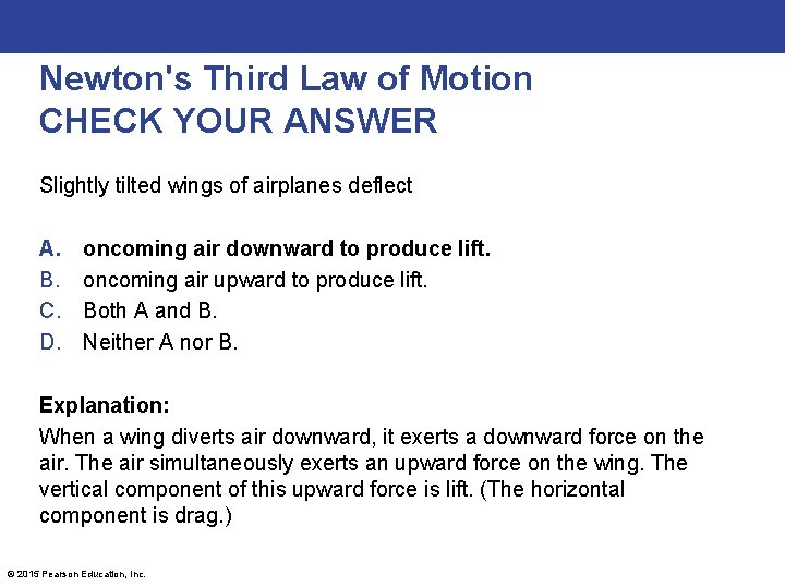 Newton's Third Law of Motion CHECK YOUR ANSWER Slightly tilted wings of airplanes deflect