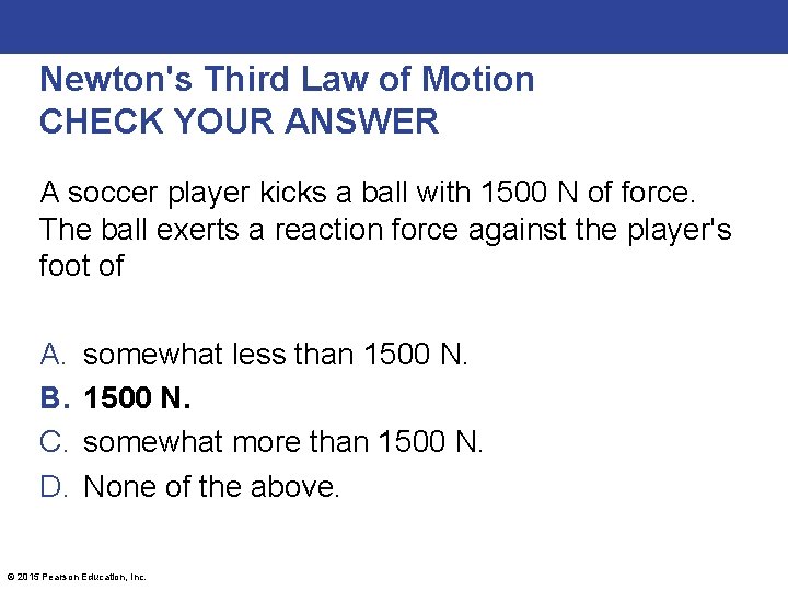 Newton's Third Law of Motion CHECK YOUR ANSWER A soccer player kicks a ball