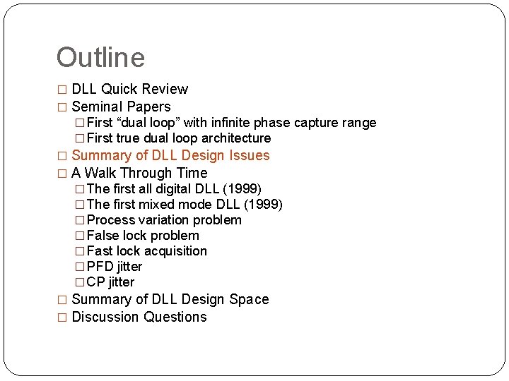Outline � DLL Quick Review � Seminal Papers � First “dual loop” with infinite