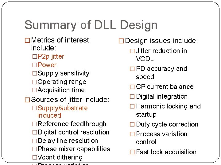 Summary of DLL Design � Metrics of interest include: �P 2 p jitter �Power