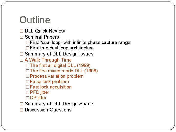 Outline � DLL Quick Review � Seminal Papers � First “dual loop” with infinite