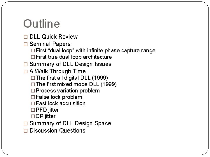 Outline � DLL Quick Review � Seminal Papers � First “dual loop” with infinite