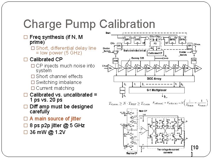 Charge Pump Calibration � Freq synthesis (if N, M prime) � Short, differential delay