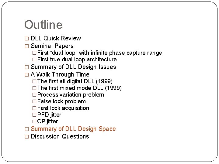 Outline � DLL Quick Review � Seminal Papers � First “dual loop” with infinite