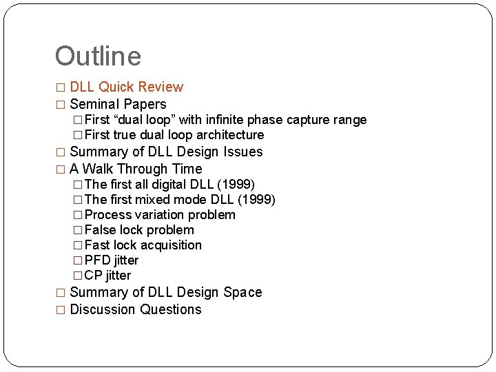 Outline � DLL Quick Review � Seminal Papers � First “dual loop” with infinite