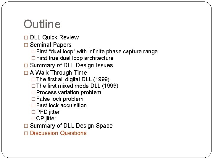 Outline � DLL Quick Review � Seminal Papers � First “dual loop” with infinite