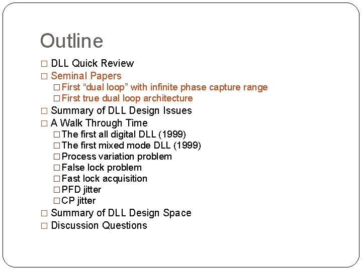 Outline � DLL Quick Review � Seminal Papers � First “dual loop” with infinite