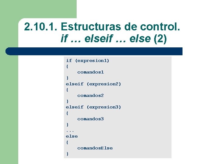  2. 10. 1. Estructuras de control. if … else (2) if (expresion 1)