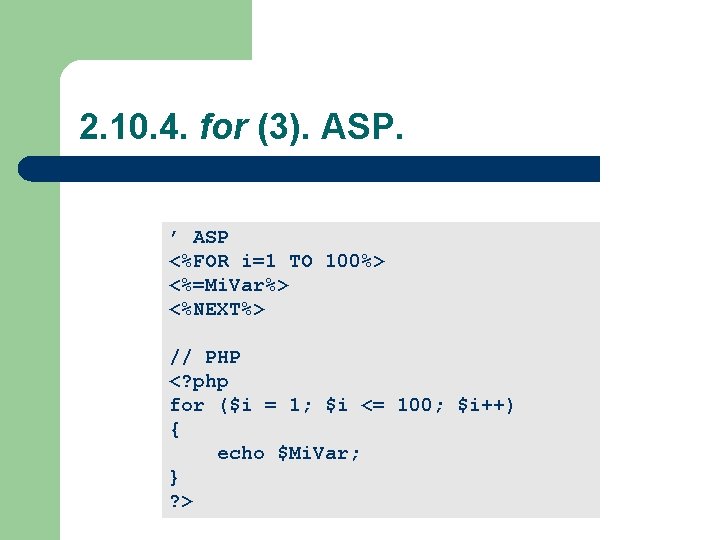  2. 10. 4. for (3). ASP. ’ ASP <%FOR i=1 TO 100%> <%=Mi.