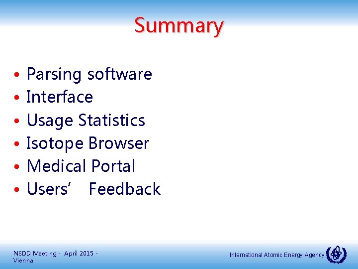 Summary • • • Parsing software Interface Usage Statistics Isotope Browser Medical Portal Users’