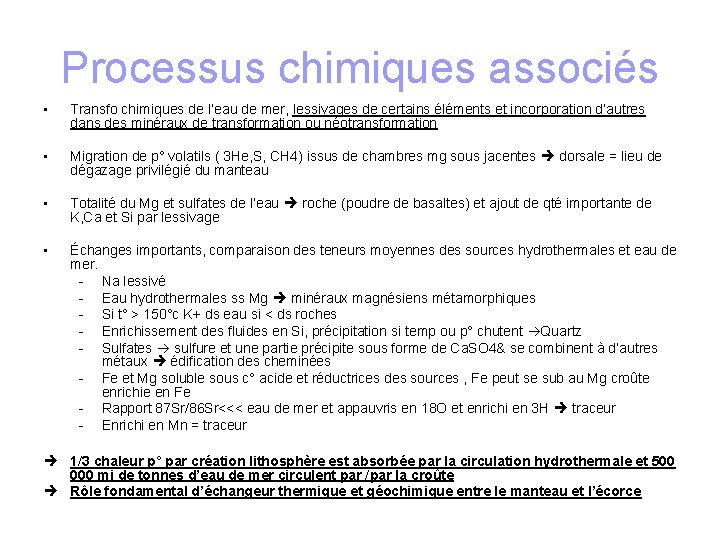 Processus chimiques associés • Transfo chimiques de l’eau de mer, lessivages de certains éléments