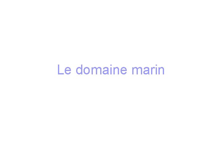 Le domaine marin 