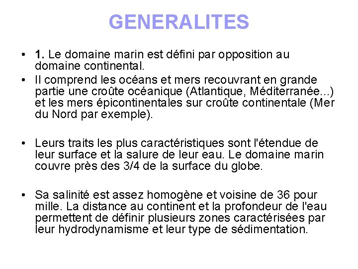 GENERALITES • 1. Le domaine marin est défini par opposition au domaine continental. •