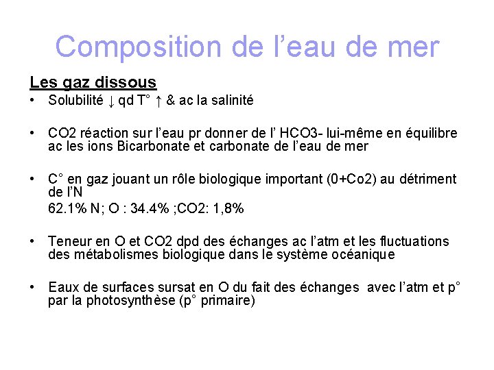 Composition de l’eau de mer Les gaz dissous • Solubilité ↓ qd T° ↑