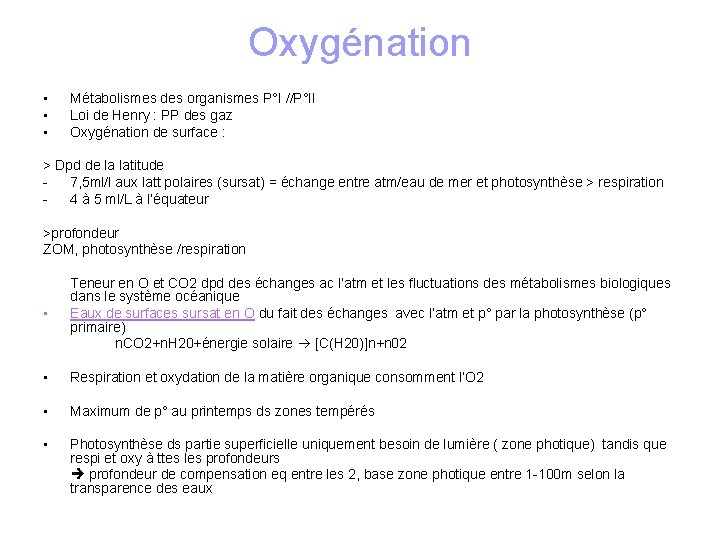 Oxygénation • • • Métabolismes des organismes P°I //P°II Loi de Henry : PP