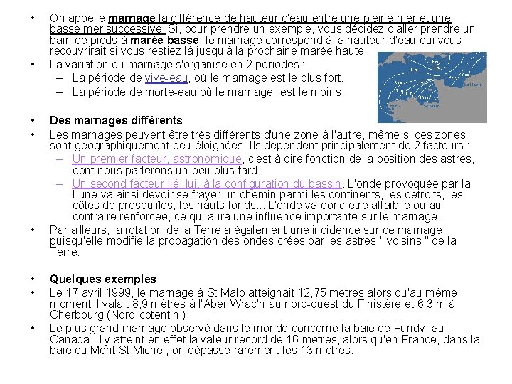  • • On appelle marnage la différence de hauteur d'eau entre une pleine