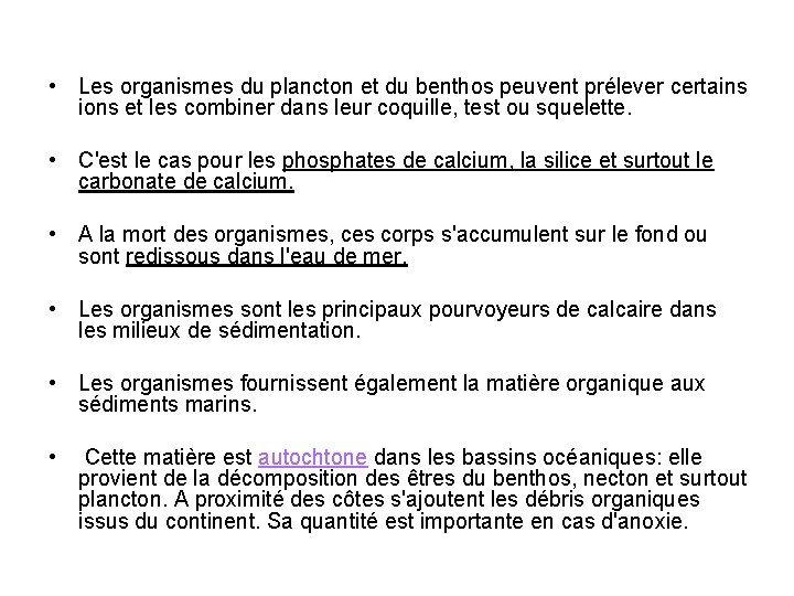  • Les organismes du plancton et du benthos peuvent prélever certains ions et