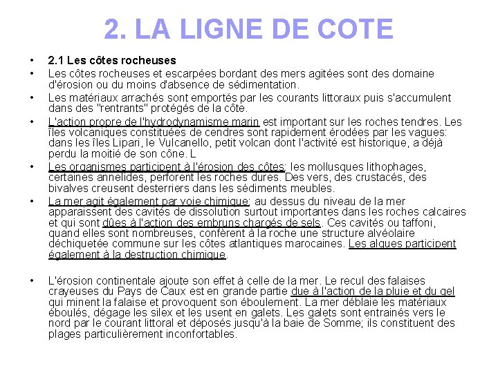 2. LA LIGNE DE COTE • • 2. 1 Les côtes rocheuses et escarpées