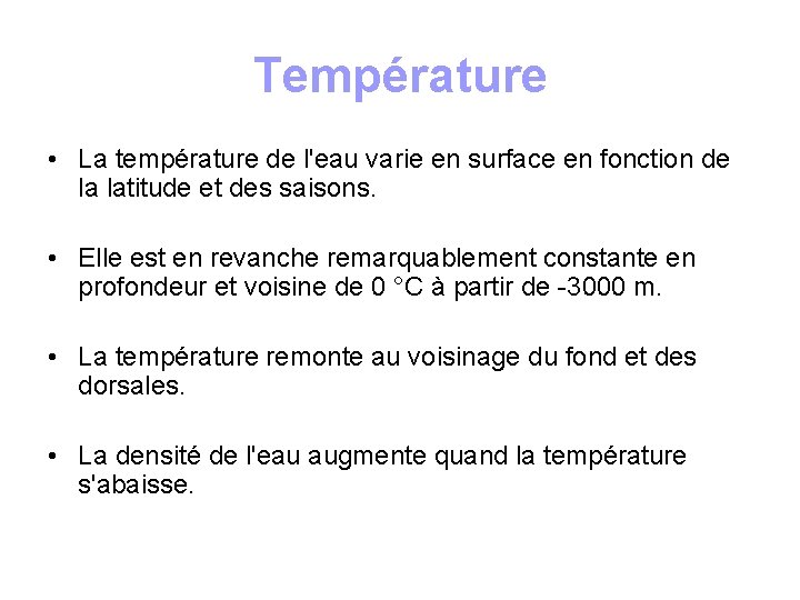 Température • La température de l'eau varie en surface en fonction de la latitude
