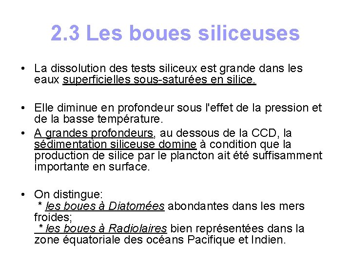 2. 3 Les boues siliceuses • La dissolution des tests siliceux est grande dans