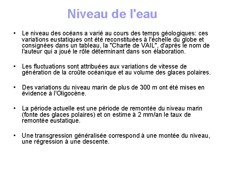 Niveau de l'eau • Le niveau des océans a varié au cours des temps