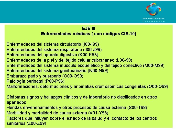 EJE III Enfermedades médicas ( con códigos CIE-10) Enfermedades del sistema circulatorio (I 00