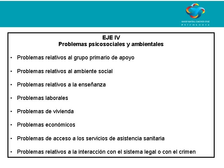 EJE IV Problemas psicosociales y ambientales • Problemas relativos al grupo primario de apoyo