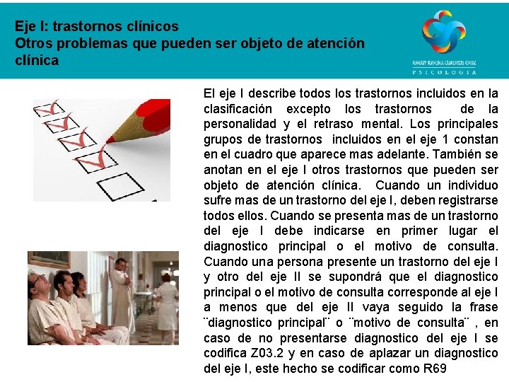 Eje I: trastornos clínicos Otros problemas que pueden ser objeto de atención clínica El