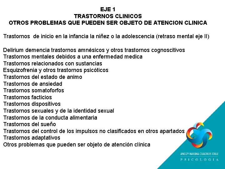 EJE 1 TRASTORNOS CLINICOS OTROS PROBLEMAS QUE PUEDEN SER OBJETO DE ATENCION CLINICA Trastornos