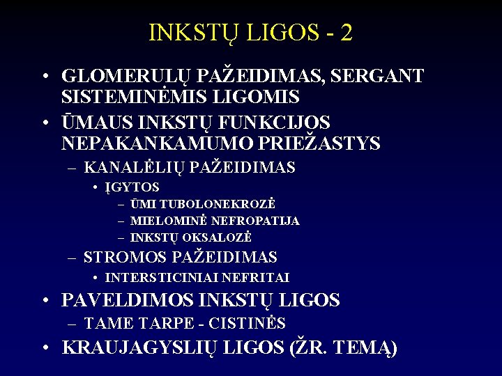 INKSTŲ LIGOS - 2 • GLOMERULŲ PAŽEIDIMAS, SERGANT SISTEMINĖMIS LIGOMIS • ŪMAUS INKSTŲ FUNKCIJOS