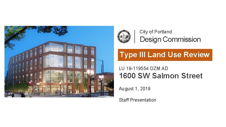 City of Portland Design Commission Type III Land Use Review LU 19 -119554 DZM