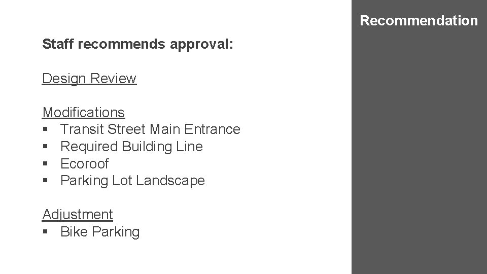 Recommendation Staff recommends approval: Design Review Modifications § Transit Street Main Entrance § Required