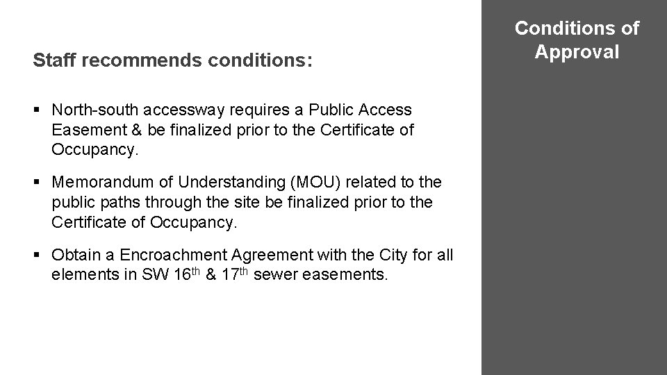 Staff recommends conditions: § North-south accessway requires a Public Access Easement & be finalized