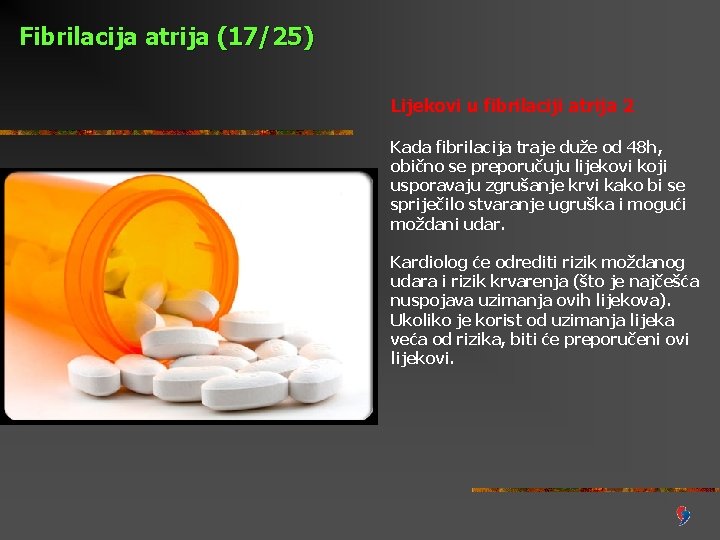 Fibrilacija atrija (17/25) Lijekovi u fibrilaciji atrija 2 Kada fibrilacija traje duže od 48
