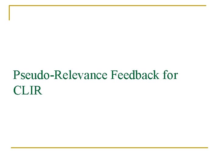 Pseudo-Relevance Feedback for CLIR 