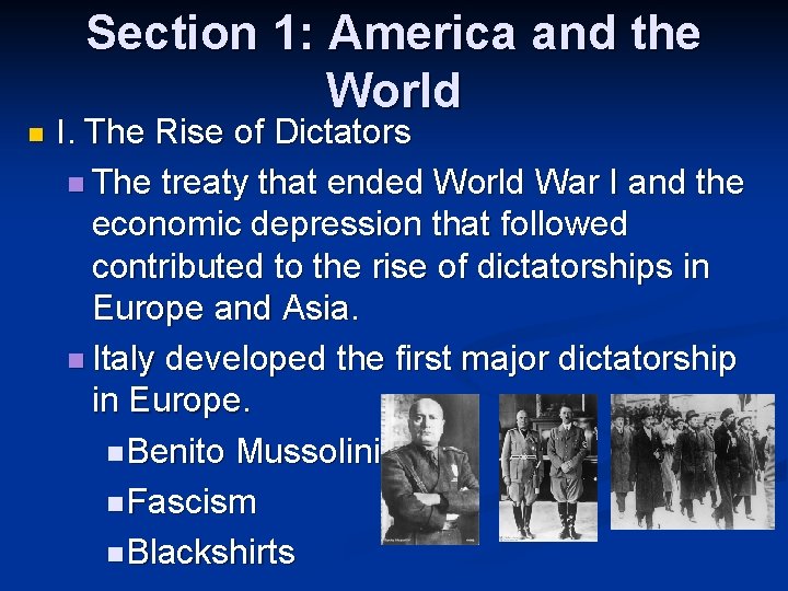 Section 1: America and the World n I. The Rise of Dictators n The Section 1: America and the World n I. The Rise of Dictators n The
