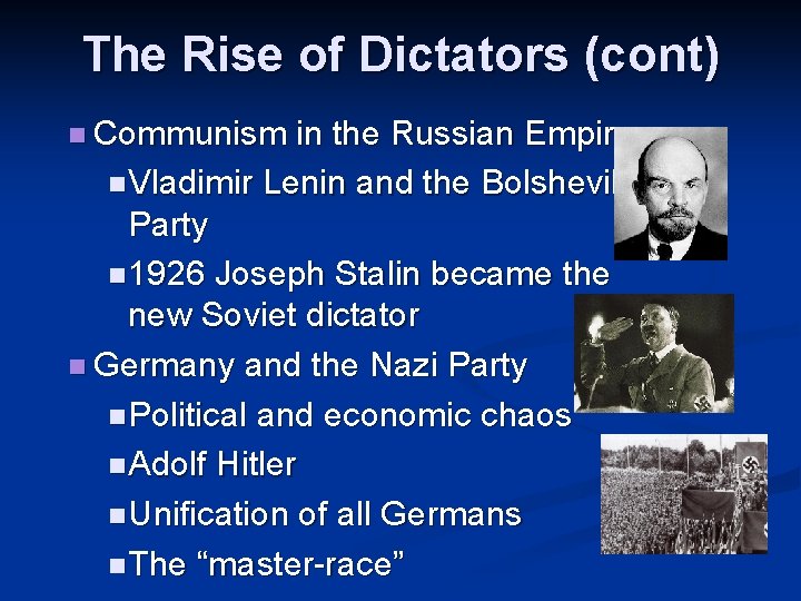 The Rise of Dictators (cont) n Communism in the Russian Empire. n Vladimir Lenin The Rise of Dictators (cont) n Communism in the Russian Empire. n Vladimir Lenin