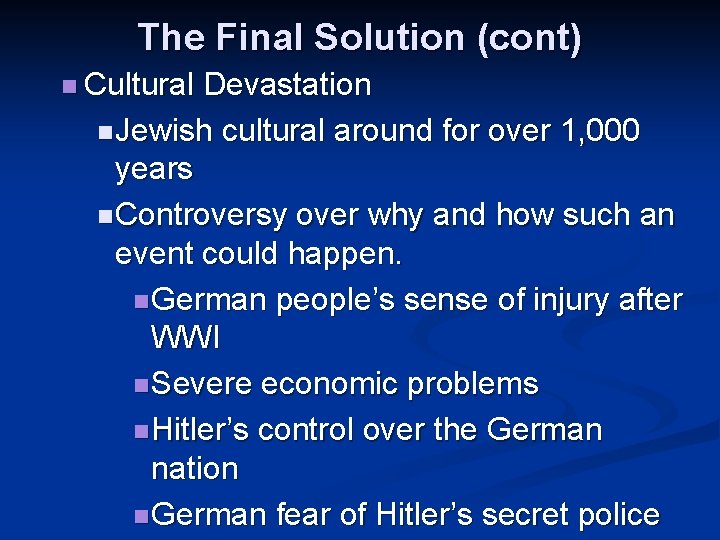 The Final Solution (cont) n Cultural Devastation n Jewish cultural around for over 1, The Final Solution (cont) n Cultural Devastation n Jewish cultural around for over 1,
