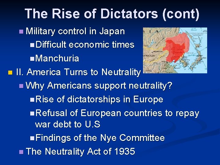 The Rise of Dictators (cont) n Military n control in Japan n Difficult economic The Rise of Dictators (cont) n Military n control in Japan n Difficult economic