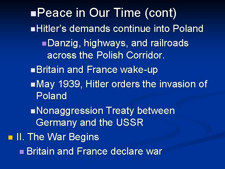 n. Peace n Hitler’s in Our Time (cont) demands continue into Poland n Danzig, n. Peace n Hitler’s in Our Time (cont) demands continue into Poland n Danzig,