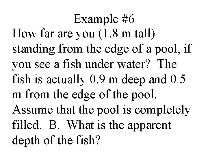 Example #6 How far are you (1. 8 m tall) standing from the edge