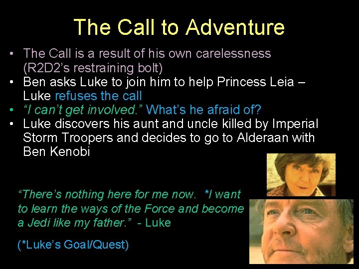 The Call to Adventure • The Call is a result of his own carelessness