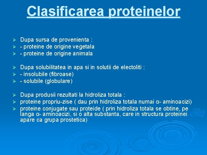 Clasificarea proteinelor Ø Ø Ø Dupa sursa de provenienta : - proteine de origine