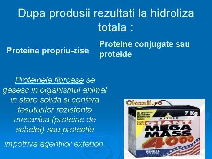 Dupa produsii rezultati la hidroliza totala : Proteine propriu-zise Proteine conjugate sau proteide Proteinele