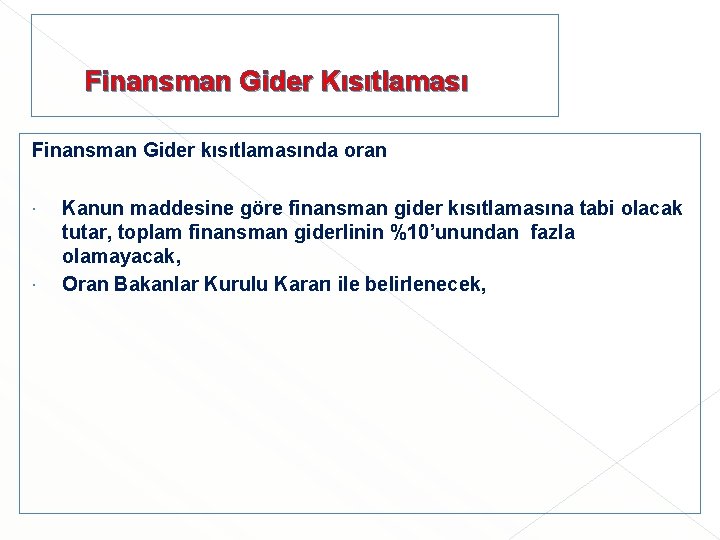  Finansman Gider Kısıtlaması Finansman Gider kısıtlamasında oran Kanun maddesine göre finansman gider kısıtlamasına