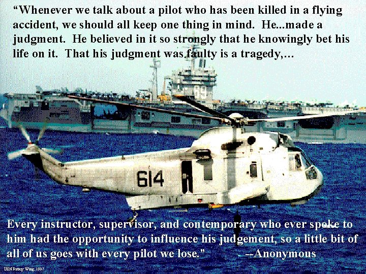 “Whenever we talk about a pilot who has been killed in a flying accident,