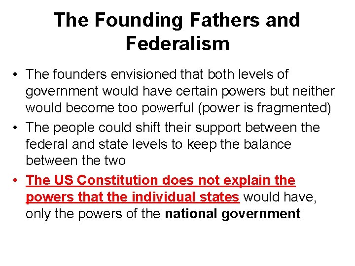 The Founding Fathers and Federalism • The founders envisioned that both levels of government